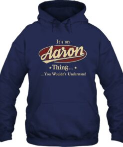 Alternative view of It's An Aaron Thing, You Wouldn't Understand Shirt