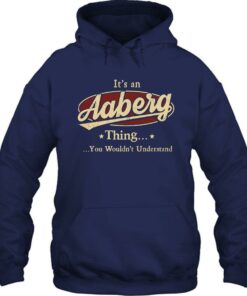 Alternative view of It's An Aaberg Thing, You Wouldn't Understand Shirt