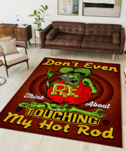 Rat Fink Don't Event Think About Touching My Hot Rod Rug