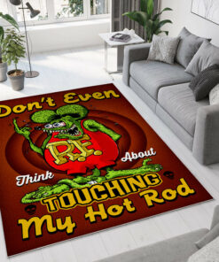 Rat Fink Don't Event Think About Touching My Hot Rod Rug
