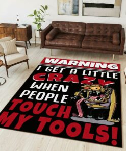 Rat Fink I Get A Little Crazy When People Touch My Tools Rug