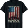 Home Of The Free Because Of The Brave American Flag T-Shirt