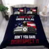 Coming Home Under A Flag Don't You Dare Disrespect It US Navy Veteran Quilt Bedding Set