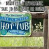 Life is Better in the Hot Tub - Swimming Pool and Hot Tub Metal sign