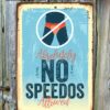 Absolutely No Speedos Allowed - Funny Pool Metal Sign