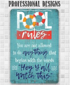 You are not allowed to do anything that begins with the words - Pool Rules Metal Sign