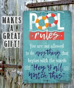You are not allowed to do anything that begins with the words - Pool Rules Metal Sign