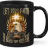 Personalized Mug Let Your Faith Be Bigger Than Your Fear Custom Coffee Mugs