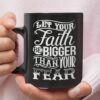 Let Your Faith Be Bigger Than Your Fear