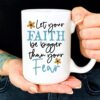 Let Your Faith Be Bigger Than Your Fear
