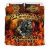My Love For You Will Never Die Firefighter Quilt Bedding Set