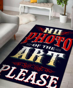 No Photo Of The Art Please Tattoo Rug