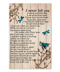 I Never Left You Dragonfly Poem Poster