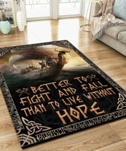 Better To Fight And Fall Than To Live Without Hope Viking Area Rug