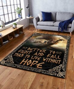 Better To Fight And Fall Than To Live Without Hope Viking Area Rug