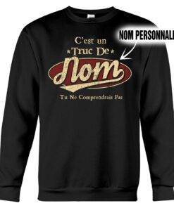 Personnalisées C'Est Une Chose De Nom Que Vous Ne Comprenez Pas Shirt