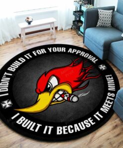 I Didn't Build It For Your approval