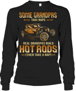 Alternative view of Some Grandpas Take Naps Real Grandpas Build Hot Rods Then Take A Nap T Shirts