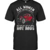 All Women Are Created Equal But Only The Coolest Drive Hot Rod
