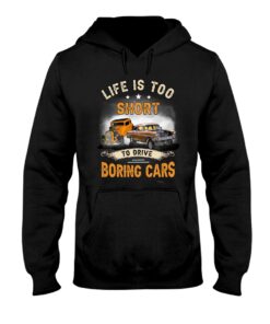 Life's Too Short To Drive Boring Cars Shirt