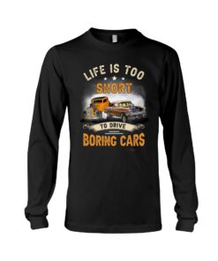 Life's Too Short To Drive Boring Cars Shirt