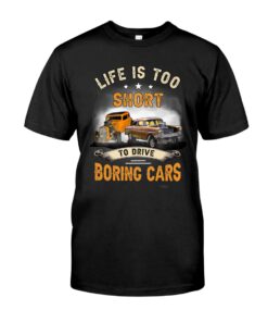 Life's Too Short To Drive Boring Cars Shirt