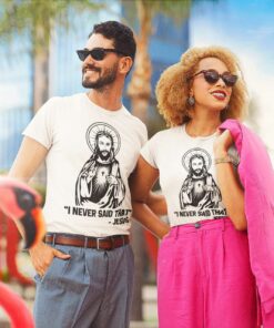 I Never Said That Jesus Shirt