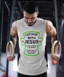 Catch Up With Jesus Shirt