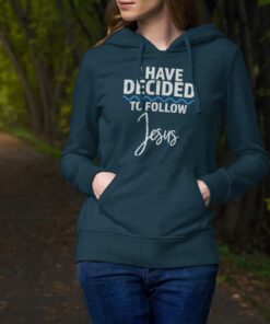 I Have Decided To Follow Jesus Shirt