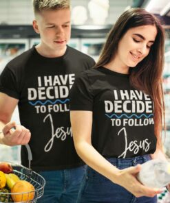 I Have Decided To Follow Jesus Shirt