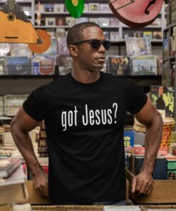 Got Jesus Shirt