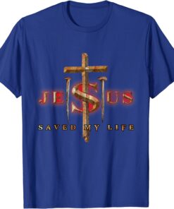 Jesus Cross Christ Saved My Life Quote Saying Christian T-Shirt