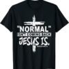 Normal Isn't Coming Back But Jesus Is Revelation 14 Costume T-Shirt