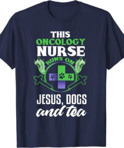 Christian Oncology Nurse Jesus Dogs & Tea Oncology Nurse T-Shirt