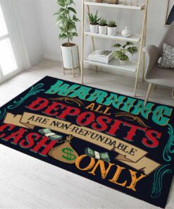 Cash Only - Warning All Deposits Are Non-refundable Area Rug For Tatoo Shop