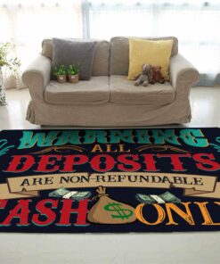 Cash Only - Warning All Deposits Are Non-refundable Area Rug For Tatoo Shop