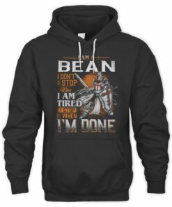 I Am A Bean I Don't Stop When I Am Tired T Shirt