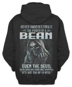 Never Underestimate The Power Of Bean T Shirt