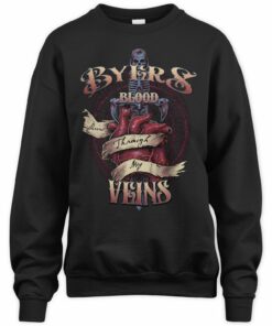 Byers Blood Runs Through My Vens -Byers Name Shirt