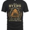 As A Byers Name I have 3 Sides T Shirt