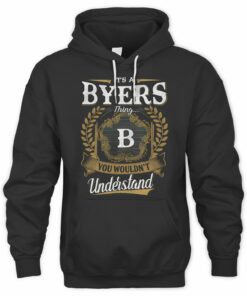 It's A Byers Thing You Wouldn't Understand T Shirt