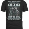 Never Underestimate The Power Of Alba T Shirt
