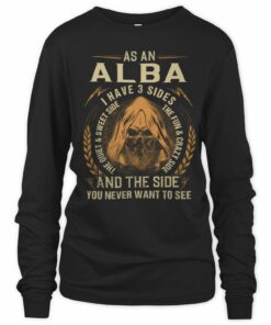 As An Alba I Have 3 Sides T Shirt