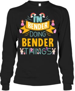 I'm Bender Doing Bender Things T Shirt
