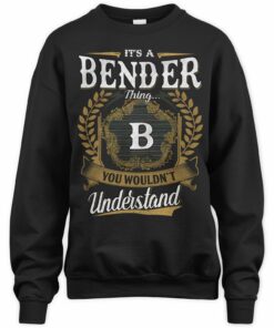 It's A Bender Thing You Wouldn't Understand Shirt