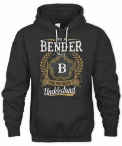 It's A Bender Thing You Wouldn't Understand Shirt