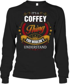 It's A Coffey Thing You Wouldn't Understand Shirt Gift For Coffey