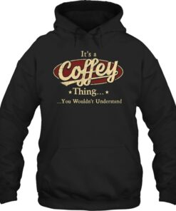 It's A Coffey Thing You Wouldn't Understand T-Shirt