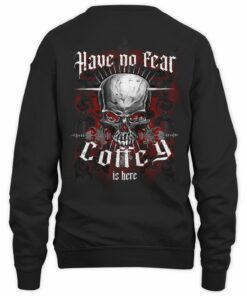 Have No Fear Coffey is Here T Shirts