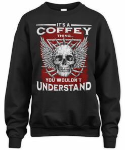 Skull It's A Coffey Thing You Wouldn't Understand T Shirt